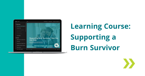 Supporting a Burn Survivor