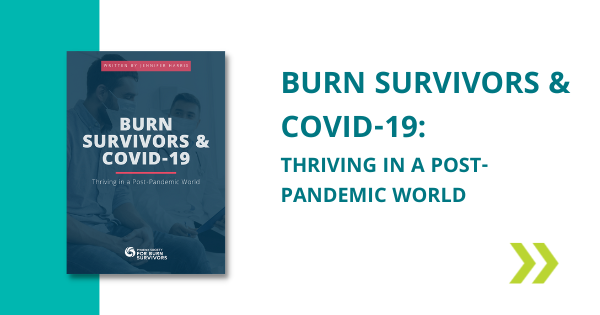 Burn Survivors & COVID 19